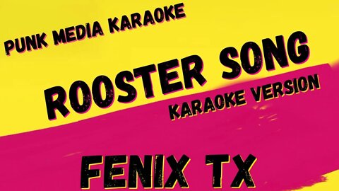 FENIX TX ✴ ROOSTER SONG ✴ KARAOKE INSTRUMENTAL ✴ PMK