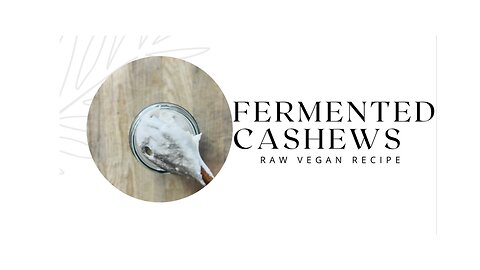 Fermented Cashew Recipe Revealed#fermented#fermentedfoods #rawvegan #