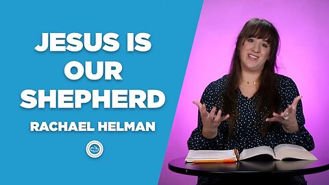 Jesus is our Shepherd | Older Kids | Rachael Helman