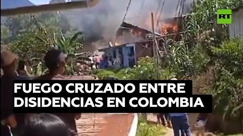 Fuego cruzado entre disidencias en Colombia