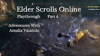 The Elder Scrolls Online Part 4 : Adventures With Amalia Vasatoln