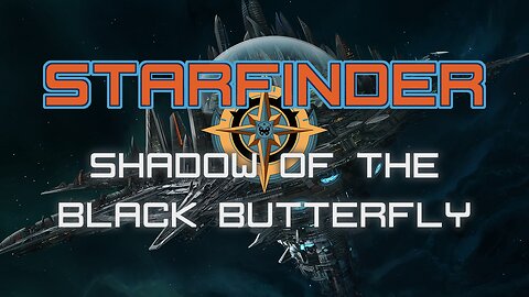 Starfinder Campaign: Shadow of the Black Butterfly | The Plan