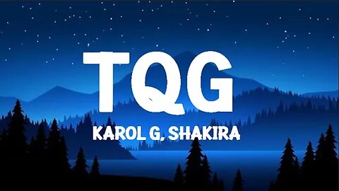 KAROL G, Shakira - TQG (Letra)