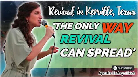 REVIVAL IN THE PARK KERRVILLE, TEXAS 'The Only Way Revival Can Spread'