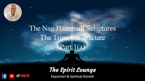 The Nag Hammadi Scriptures - The Tripartite Tractate Part 1a