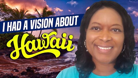 My Vision of Hawaii 🙏🏿 (Prophetic Warning: Shakings pains, aches and Water - part 3)