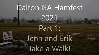 Jenn Heads To The Dalton GA Ham Fest 2021 Part 1, Let's take a walk!