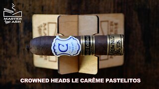 Crowned Heads Le Carême Pastelitos Cigar Review