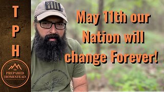 May 11th our Nation will change forever.