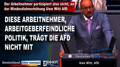 Der Arbeitnehmer partizipiert also nicht, an der Mindestlohnerhöhung Uwe Witt AfD