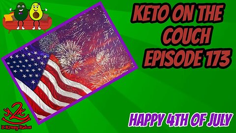 Is it ok to eat Vegetables on Keto? | Happy 4th of July | Keto on the Couch, episode 173