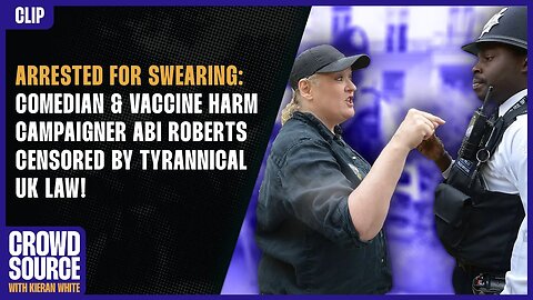 Arrested For SWEARING! Comedian & Vaccine Harm Campaigner Abi Roberts Censored By Tyrannical UK Law