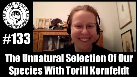 Episode 133 - The Unnatural Selection of Our Species with Torill Kornfeldt