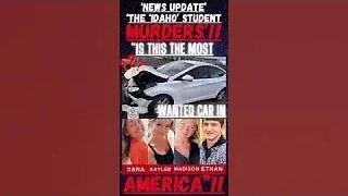 🔎 ‘THE IDAHO UNIVERSITY MURDERS’ ~ “IS THIS THE MOST WANTED CAR IN AMERICA”??