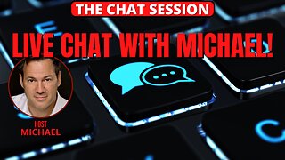 LIVE CHAT WITH MICHAEL! | THE CHAT SESSION