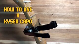 How to use a Kyser guitar capo