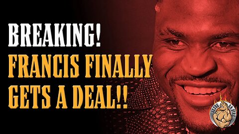 The Francis Ngannou Saga is OVER!!! HE'S GOT A DEAL!!!