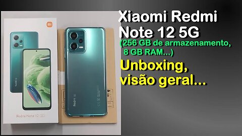 Xiaomi Redmi Note 12 5G, Unboxing, visão geral