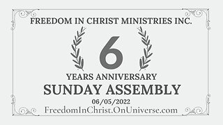 6 Years Anniversary Sunday Assembly | Freedom In Christ Ministries INC. | 6-5-22