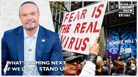 Ep. 1661 Shock Video Of What’s Coming Next If We Don’t Stand Up - The Dan Bongino Show