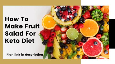 How to make fruit salad for keto diet || Nutritious Keto-Friendly Fruits || #ketodietplan #keto