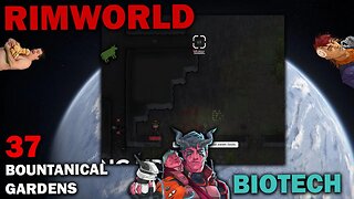 FInale - The Bountanical Gardens: A Space Haven to RimWorld Biotech DLC [EP37]