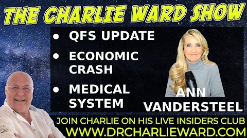 QFS UPDATE, ECONOMIC CRASH, MEDICAL SYSTEM WITH ANN VANDERSTEEL & CHARLIE WARD