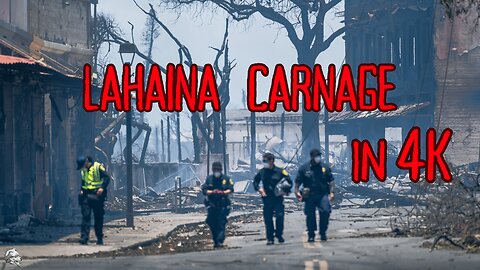 Lahaina Fire Aftermath in 4K