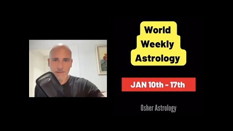 World weekly astrology Jan 10th - 17th 2022 (Full video in link below)