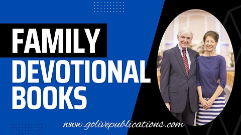 How To Find Devotional Materials For Your Family - Go Live Publications