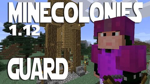 Minecraft Minecolonies 1.12 ep 2 - Guard Tower And Builder Upgrade