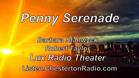 Penny Serenade - Barbara Stanwyck - Robert Taylor - Lux Radio Theater