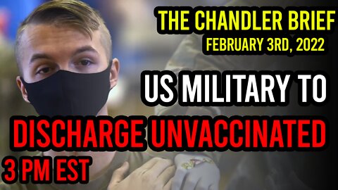 US Military to DISCHARGE Unvaccinated - Chandler Brief