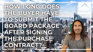 How Long Does The Buyer Have to Submit the Board Package After Signing the Purchase Contract?