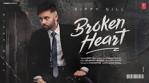 BROKEN HEART (Official Video) | SIPPY GILL | Latest Punjabi Songs 2024 | T-Series