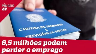 Crise pela quarentena pode cortar 6,5 milhões de empregos no Brasil