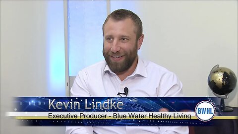 Living Exponentially: Kevin Lindke, Executive Producer - Blue Water Healthy Living