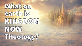 What On Earth Is "Kingdom Now" Theology? Truth Today on Tuesday EP. 67 3/5/24