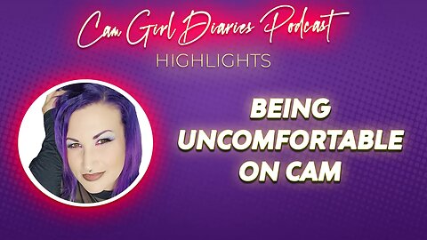 Being Comfortable On Camera | Camgirl Tips