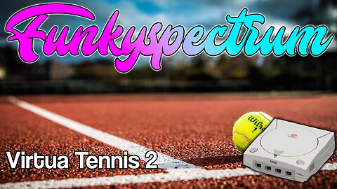 FUNKYSPECTRUM - Virtua Tennis 2