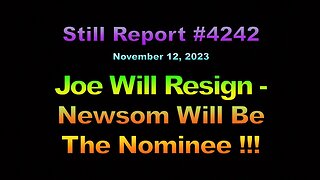 Joe Will Resign – Newsom Will Be the Nominee!!!, 4242