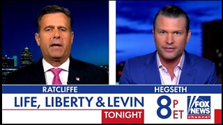Ratcliffe and Hegseth On Life, Liberty and Levin Tonight