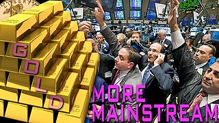 Gold Becoming More Mainstream Among Investors