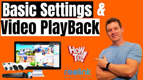 REOLINK CLIENT SOFTWARE - BASIC SETTINGS & VIDEO PLAYBACK - HOW TO - BONUS SETTINGS