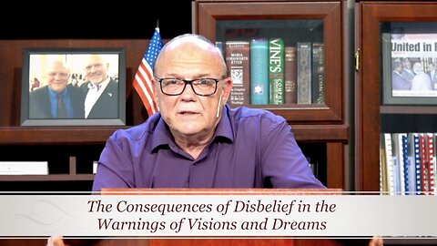 The Consequences of Disbelief in the Warnings of Visions and Dreams