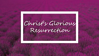 Christ's Glorious Resurrection 4
