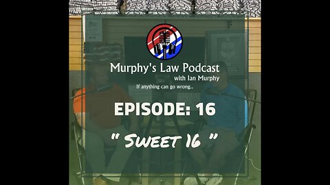 Murphy's Law Podcast- "Sweet 16"