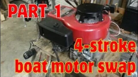 4 stroke Outboard Boat Motor Engine Swap, Part 1