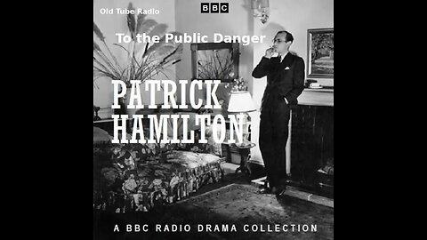 To the Public Danger By Patrick Hamilton