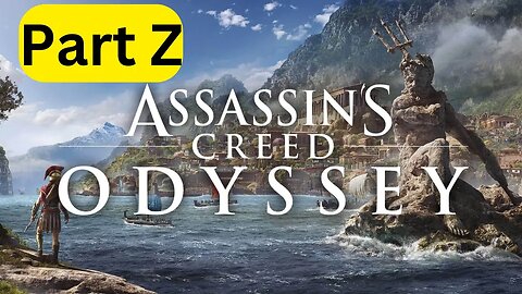 Assassin's Creed Odyssey -- Part Z